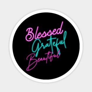 Blessed, Grateful, Beautiful Magnet